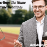 Ethan Sterling: The Name Behind the Headlines